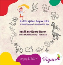 Kulilk Schildert Dieren En Leert Kurdi(kurmanji) - Nederlands - Kulilk Ajalan Boyax Dike U Kurdi(kur 