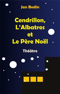 Cendrillon, L'albatros Et Le Pere Noel - Theatre 