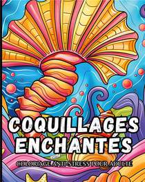Coquillages Enchantes : Coloriage Anti-stress Pour Adulte 