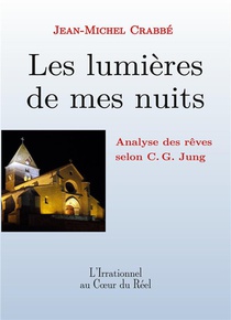 Les Lumieres De Mes Nuits - Analyse Des Reves Selon C.g. Jung 
