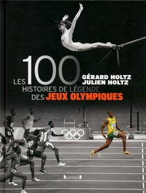 Les 100 Histoires De Legende Des Jeux Olympiques 