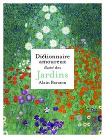 Dictionnaire Amoureux Illustre Des Jardins 