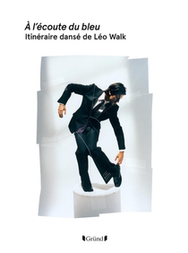 A L'ecoute Du Bleu : Itineraire Danse De Leo Walk 