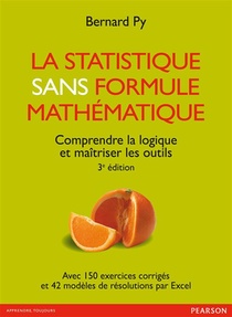 La Statistique Sans Formule Mathematique ; Comprendre La Logique Et Maitriser Les Outils (3e Edition) 