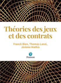 Microeconomie ; Theorie Des Jeux Et Contrats 