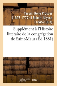 Supplement A L'histoire Litteraire De La Congregation De Saint-maur 