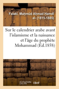 Memoire Sur Le Calendrier Arabe Avant L'islamisme Et Sur La Naissance Et L'age Du Prophete Mohammad 