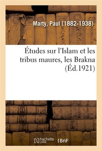 Etudes Sur L'islam Et Les Tribus Maures, Les Brakna 