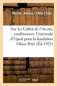 Sur Les Gatha De L'avesta, Conferences. Universite D'upsal Pour La Fondation Olaus Petri 