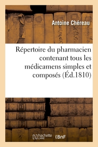 Repertoire Du Pharmacien Contenant Tous Les Medicamens Simples Et Composes 