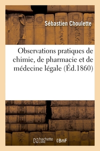 Observations Pratiques De Chimie, De Pharmacie Et De Medecine Legale. Fascicule 1 