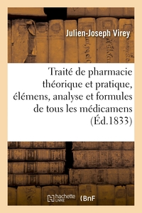 Traite De Pharmacie Theorique Et Pratique, Elemens, Analyse Et Formules Des Medicamens. Tome 1 - Pre 