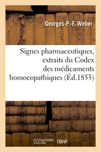 Signes Pharmaceutiques, Extraits Du Codex Des Medicaments Homoeopathiques 