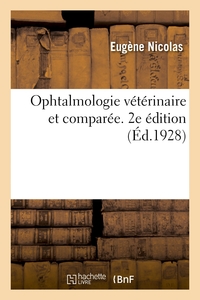 Ophtalmologie Veterinaire Et Comparee. 2e Edition 