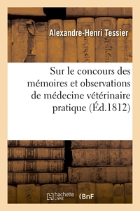 Sur Le Concours Des Memoires Et Observations De Medecine Veterinaire Pratique, Rapports : Societe D'agriculture De La Seine, 6 Septembre 1812 