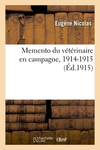 Memento Du Veterinaire En Campagne, 1914-1915 