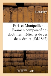 Paris Et Montpellier Ou Examen Comparatif Des Doctrines Medicales De Ces Deux Ecoles 