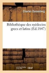 Bibliotheque Des Medecins Grecs Et Latins 