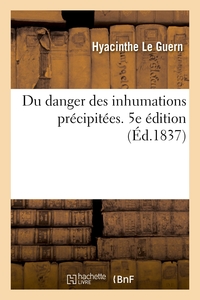 Du Danger Des Inhumations Precipitees. 5e Edition 
