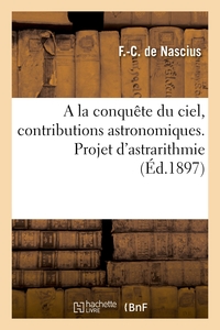 A La Conquete Du Ciel, Contributions Astronomiques. Projet D'astrarithmie 