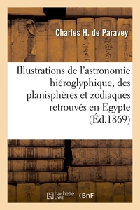 Illustrations De L'astronomie Hieroglyphique Et Des Planispheres Et Zodiaques Retrouves En Egypte - 