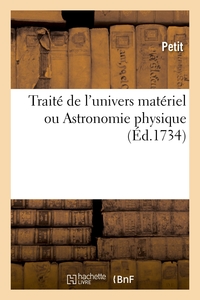 Traite De L'univers Materiel Ou Astronomie Physique 
