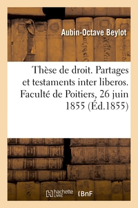 These De Droit. Des Partages Et Des Testaments Inter Liberos, En Droit Romain - Des Partages D'ascen 