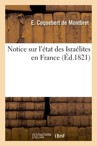 Notice Sur L'etat Des Israelites En France - En Reponse A Des Questions Proposees Par Un Savant Etra 