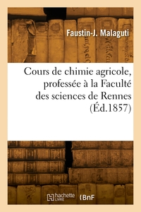 Cours De Chimie Agricole, Professee A La Faculte Des Sciences De Rennes 