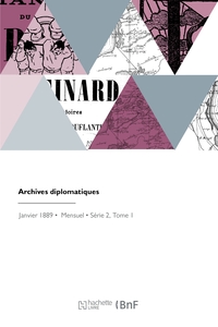 Archives Diplomatiques - Recueil De Diplomatie Et D'histoire 
