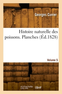 Histoire Naturelle Des Poissons. Volume 5. Planches 