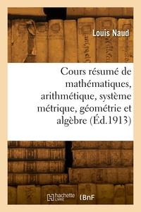 Cours Resume De Mathematiques, Arithmetique, Systeme Metrique, Geometrie Et Algebre 