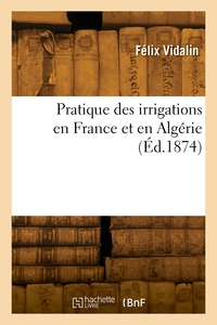 Pratique Des Irrigations En France Et En Algerie 