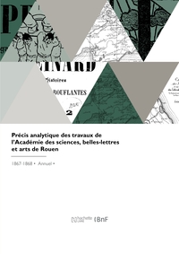 Precis Analytique Des Travaux De L'academie Des Sciences, Belles-lettres Et Arts De Rouen 