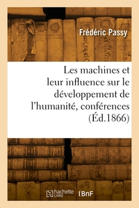 Les Machines Et Leur Influence Sur Le Developpement De L'humanite, Conferences : Association Polytechnique, Paris 