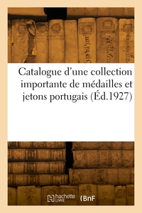 Catalogue D'une Collection Importante De Medailles Et Jetons Portugais 