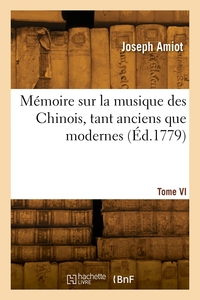 Memoire Sur La Musique Des Chinois, Tant Anciens Que Modernes 
