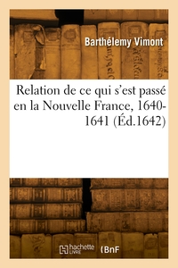 Relation De Ce Qui S'est Passe En La Nouvelle France, 1640-1641 