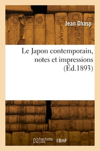 Le Japon Contemporain, Notes Et Impressions 