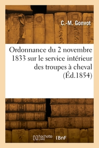 Ordonnance Du 2 Novembre 1833 Sur Le Service Interieur Des Troupes A Cheval 