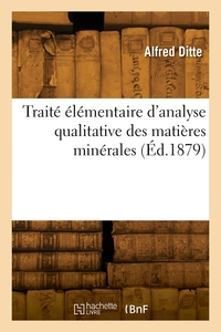 Traite Elementaire D'analyse Qualitative Des Matieres Minerales 