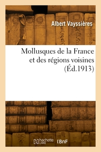 Mollusques De La France Et Des Regions Voisines. Tome 1 