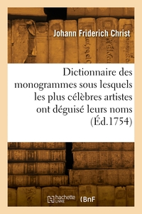 Dictionnaire Des Monogrammes, Chiffres, Lettres, Initiales, Logogryphes, Rebus 