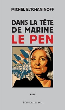 Dans La Tete De Marine Le Pen 