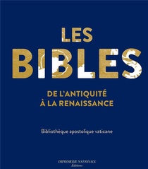 Les Bibles De L'antiquite A La Renaissance ; Bibliotheque Apostolique Vaticane 