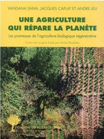 Une Agriculture Qui Repare La Planete : Les Promesses De L'agriculture Biologique Regenerative 
