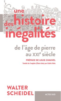Une Histoire Des Inegalites ; De L'age De Pierre Au Xxie Siecle 