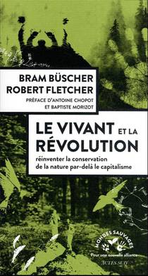 Le Vivant Et La Revolution : Reinventer La Conservation De La Nature Par-dela Le Capitalisme 