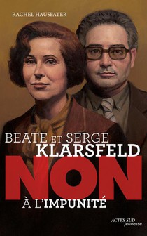Beate Et Serge Klarsfeld : "non A L'impunite" 
