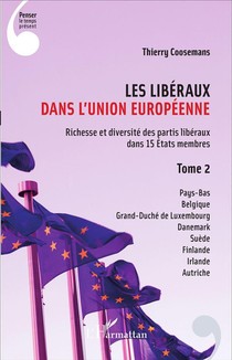 Liberaux Dans L'union Europeenne (t 2) Richesse Et Diversite Des Partis Liberaux Dans 15 Etats Membr 